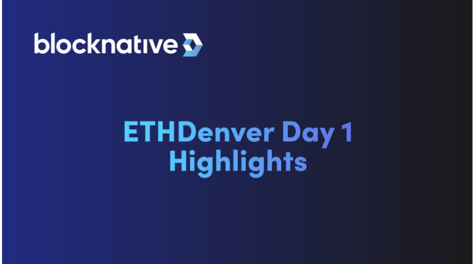 ethdenver-day-1---blocknative-daily-dispatch