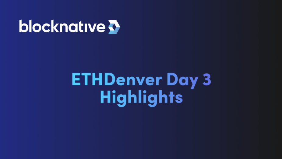 ethdenver-day-3---blocknative-daily-dispatch